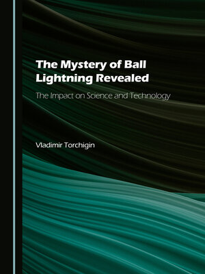 cover image of The Mystery of Ball Lightning Revealed